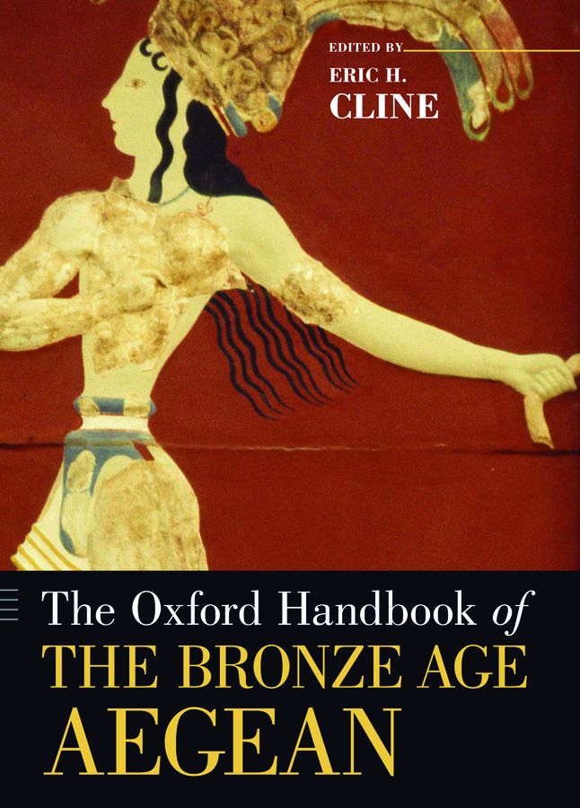 The Oxford Handbook Of The Bronze Age Aegean Oxford Handbooks Eric H Cline