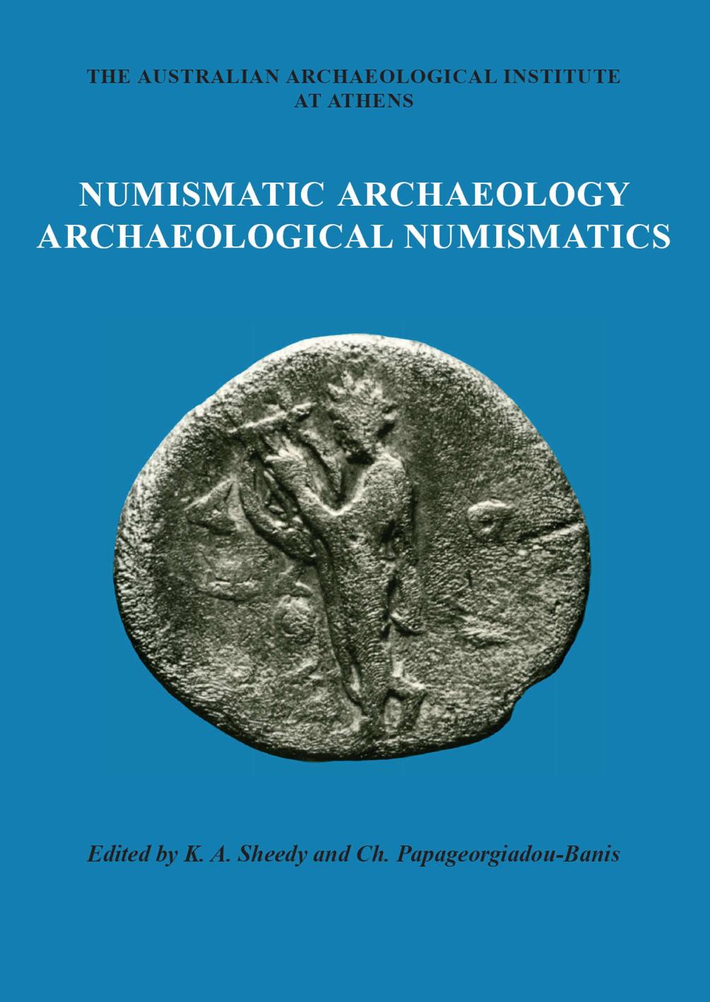 Numismatic Archaeologyarchaeological Numismatics Kenneth A Sheedy
