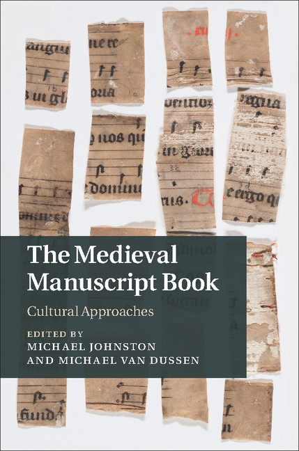 Cambridge Studies In Medieval Literature The Medieval Manuscript Book 1st Edition Johnston