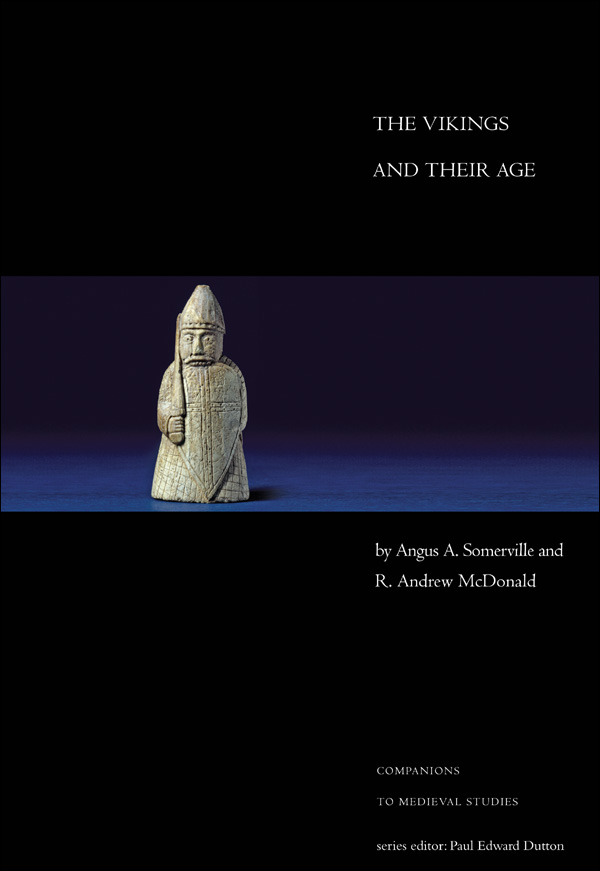 The Vikings And Their Age Companions To Medieval Studies Angus A Somerville R Andrew Mcdonald