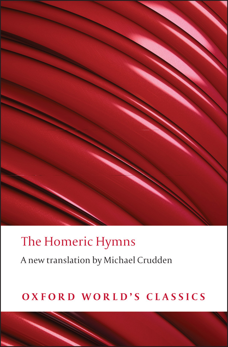 The Homeric Hymns Oxford Worlds Classics Michael Crudden