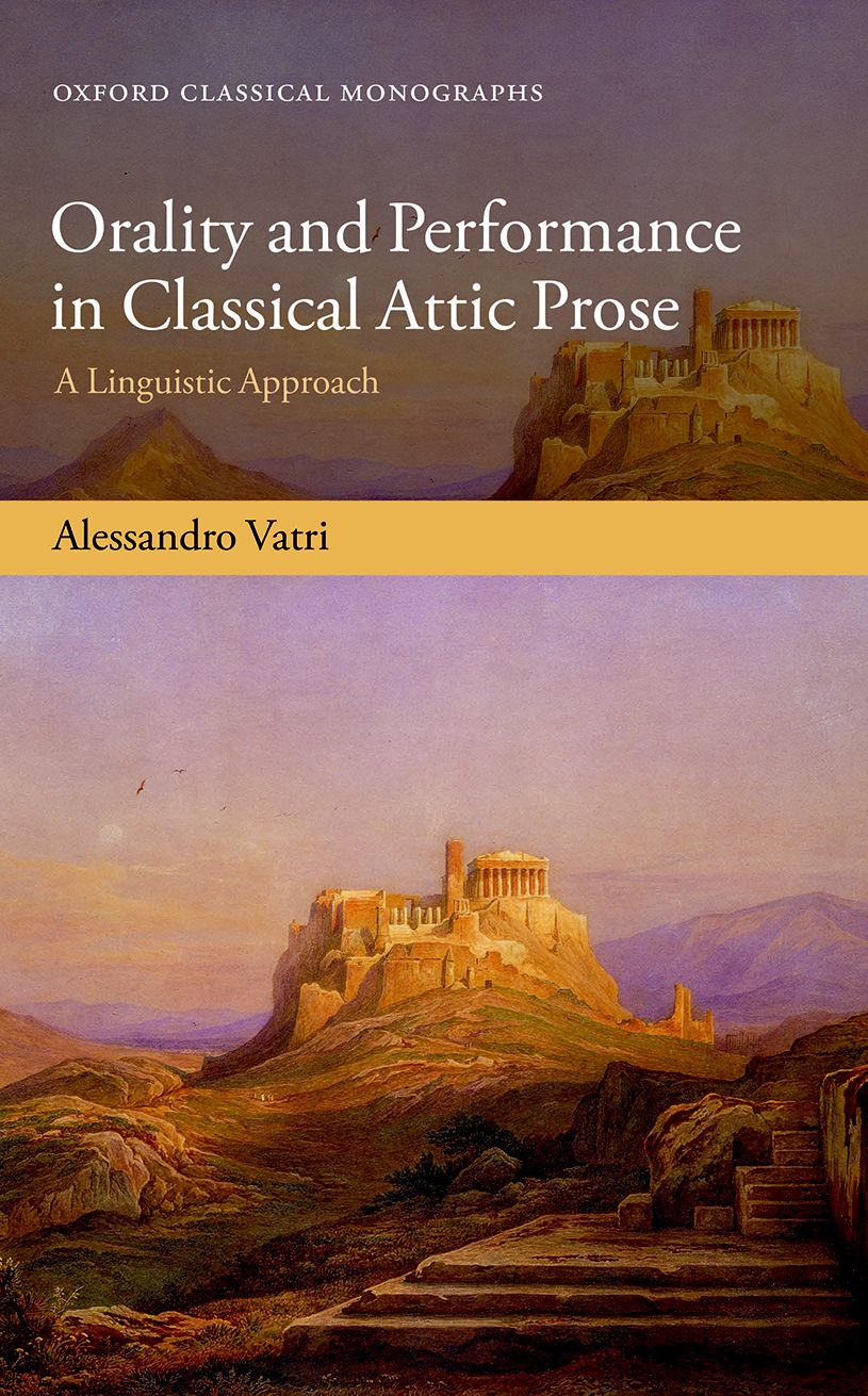Orality And Performance In Classical Attic Prose 1st Edition Alessandro Vatri