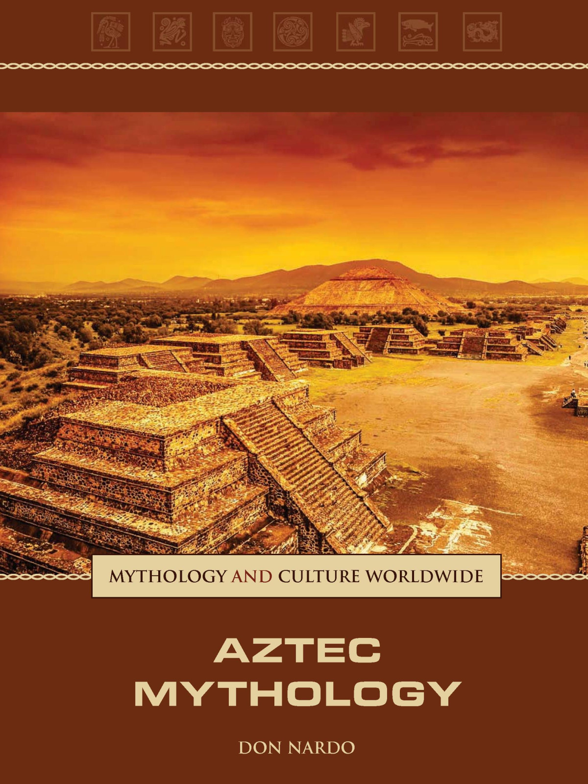 Aztec Mythology 1st Edition Nardo Don Currie Stephen