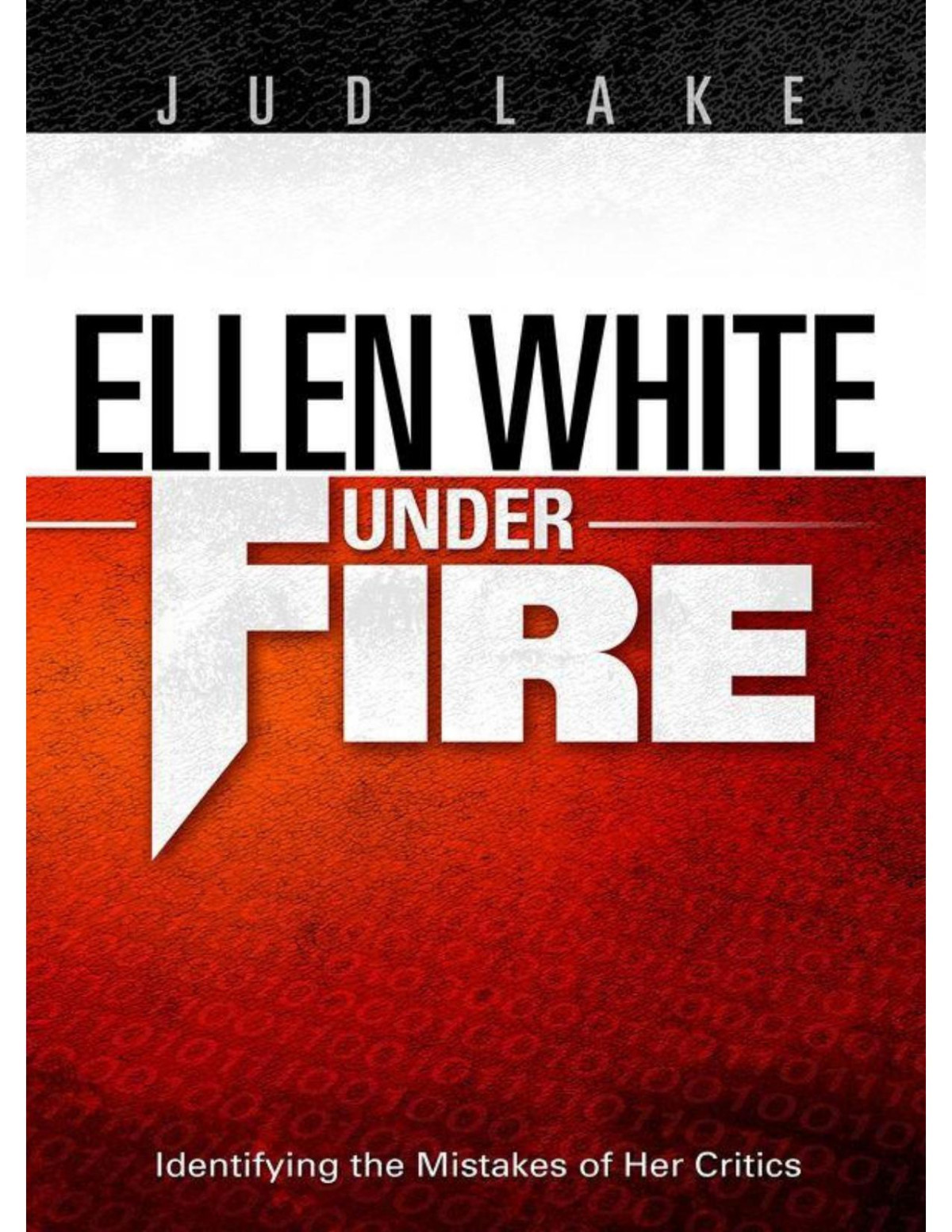 Ellen White Under Fire Lake Jud