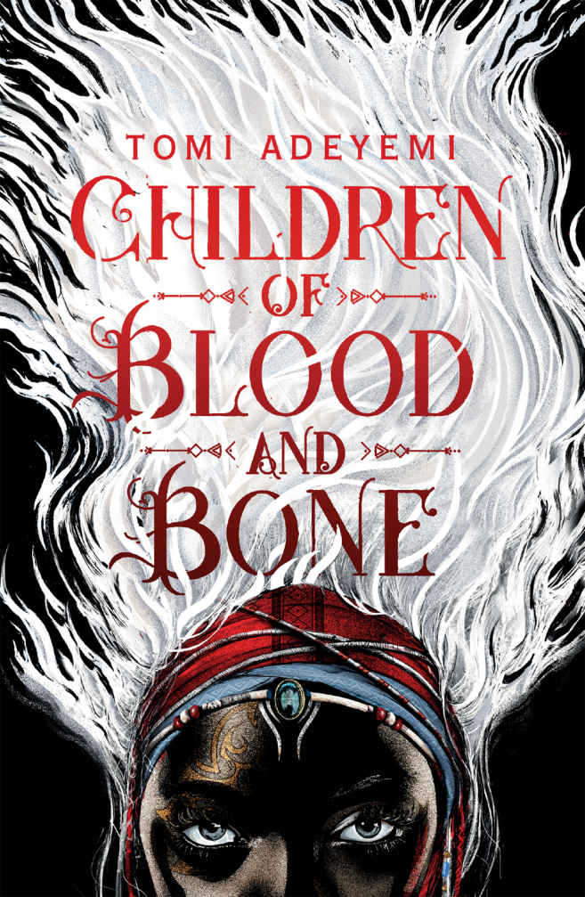 Children Of Blood And Bone Legacy Of Orisha Book 1 Tomi Adeyemi