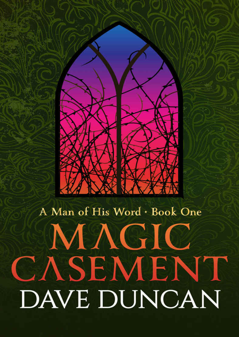 Magic Casement A Man Of His Word Book 1 Dave Duncan