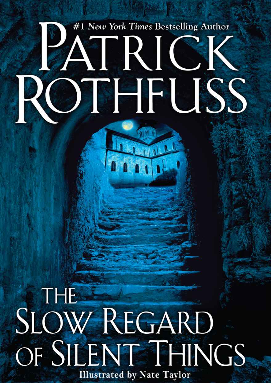 The Slow Regard Of Silent Things The Kingkiller Chronicle Patrick Rothfuss