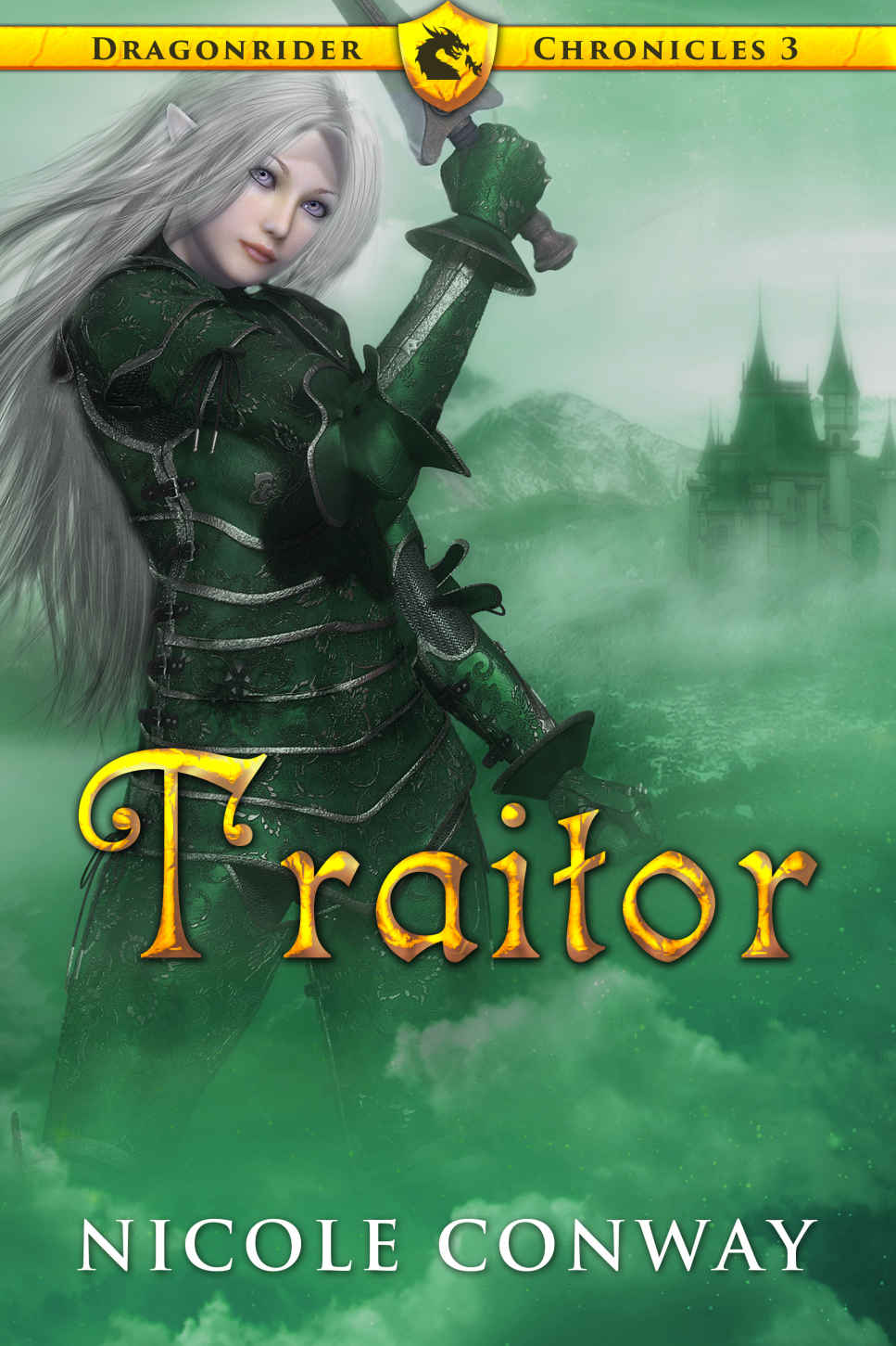 Traitor Dragonrider Chronicles Book 3 Nicole Conway