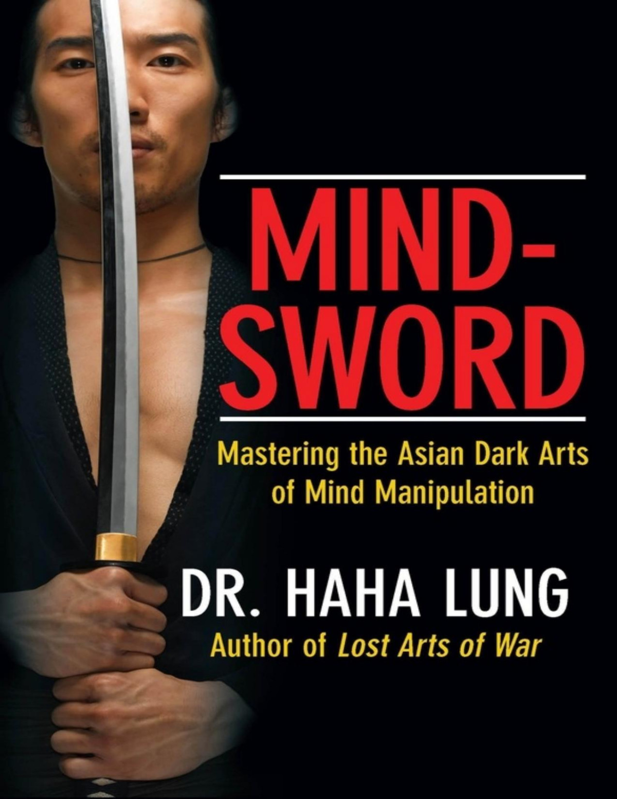 Mindsword Mastering The Asian Dark Arts Of Mind Manipulation Lung