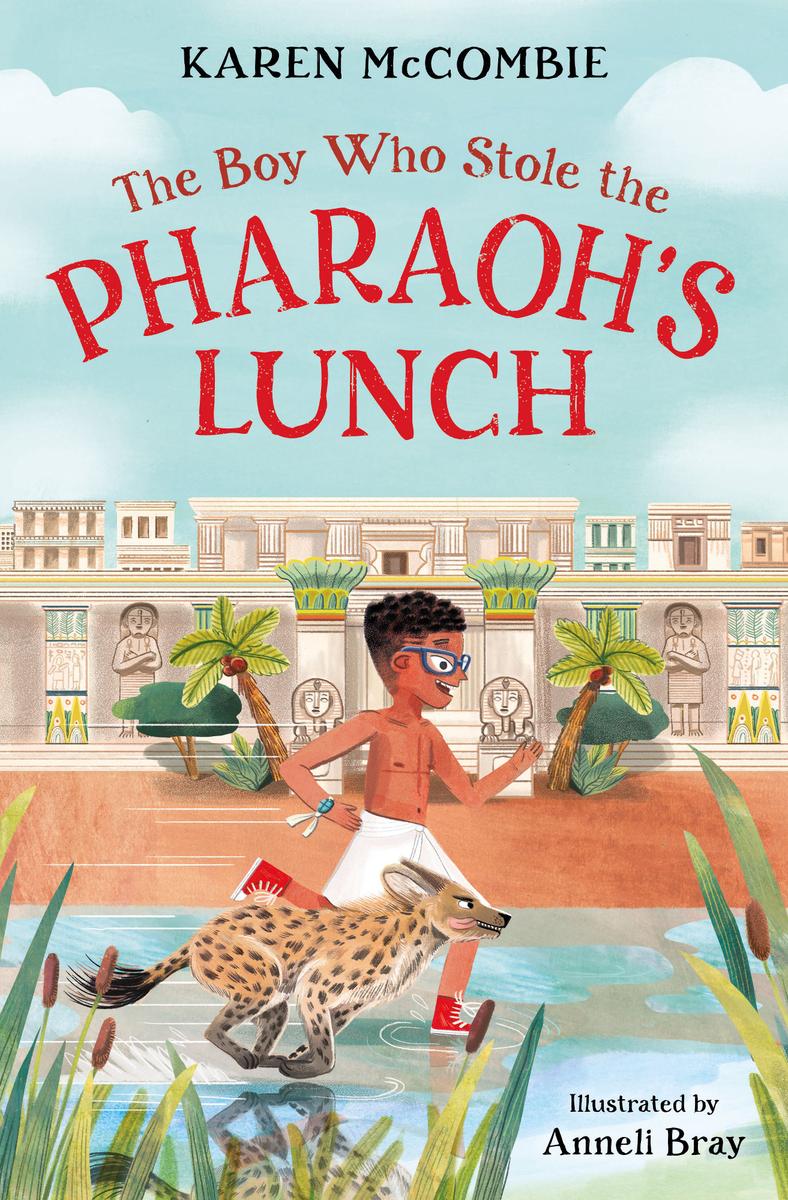 The Boy Who Stole The Pharaohs Lunch Karen Mccombie