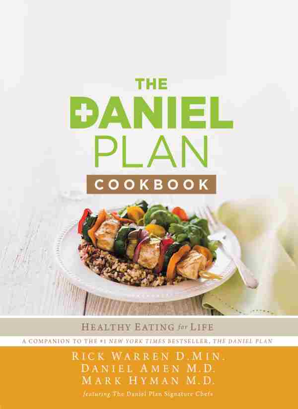 The Daniel Plan Cookbook Rick Warren Daniel Amen Md Mark Hyman Md
