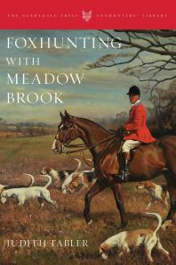 Foxhunting With Meadow Brook Judith Tabler