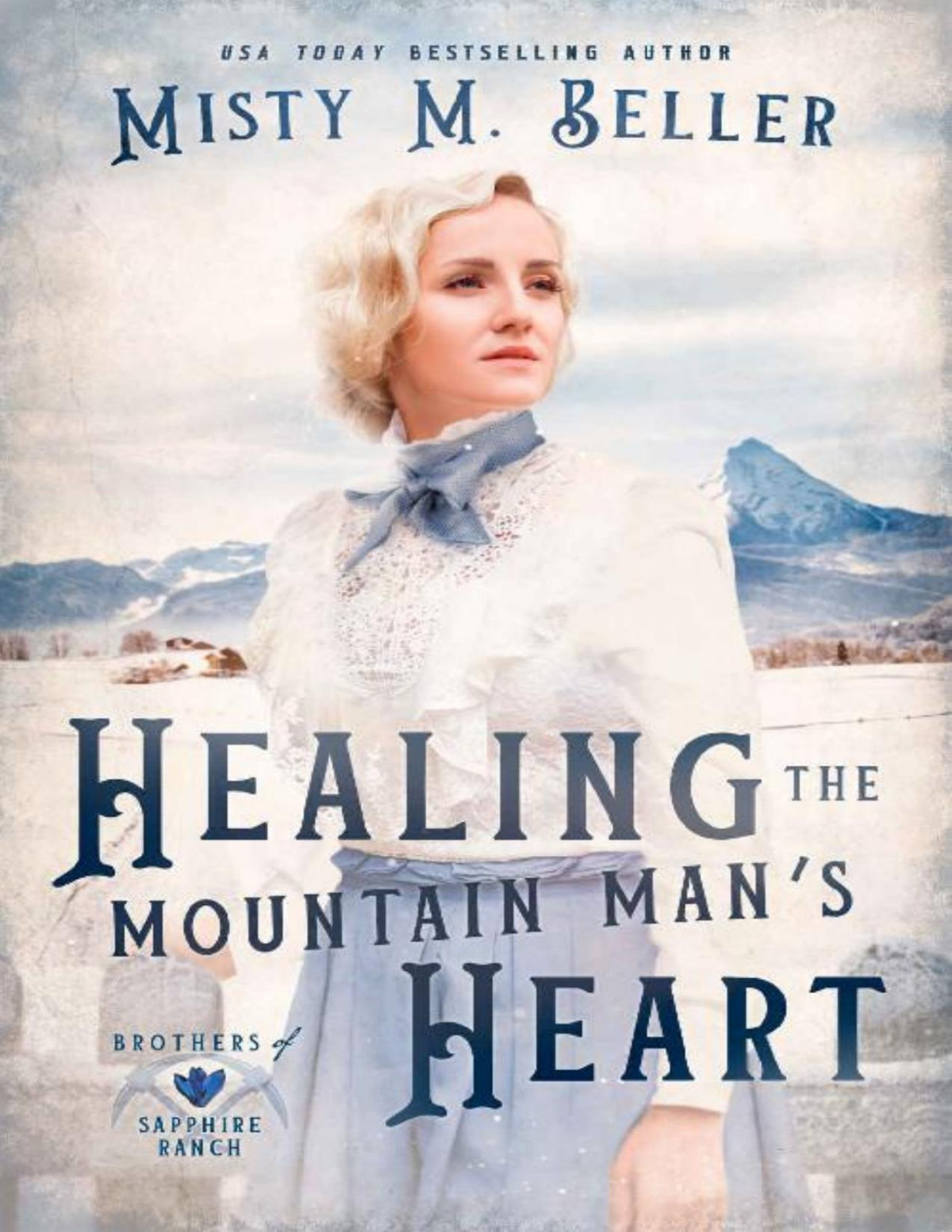 Healing The Mountain Mans Heart Brothers Of Sapphire Ranch Book 1 Misty M Beller