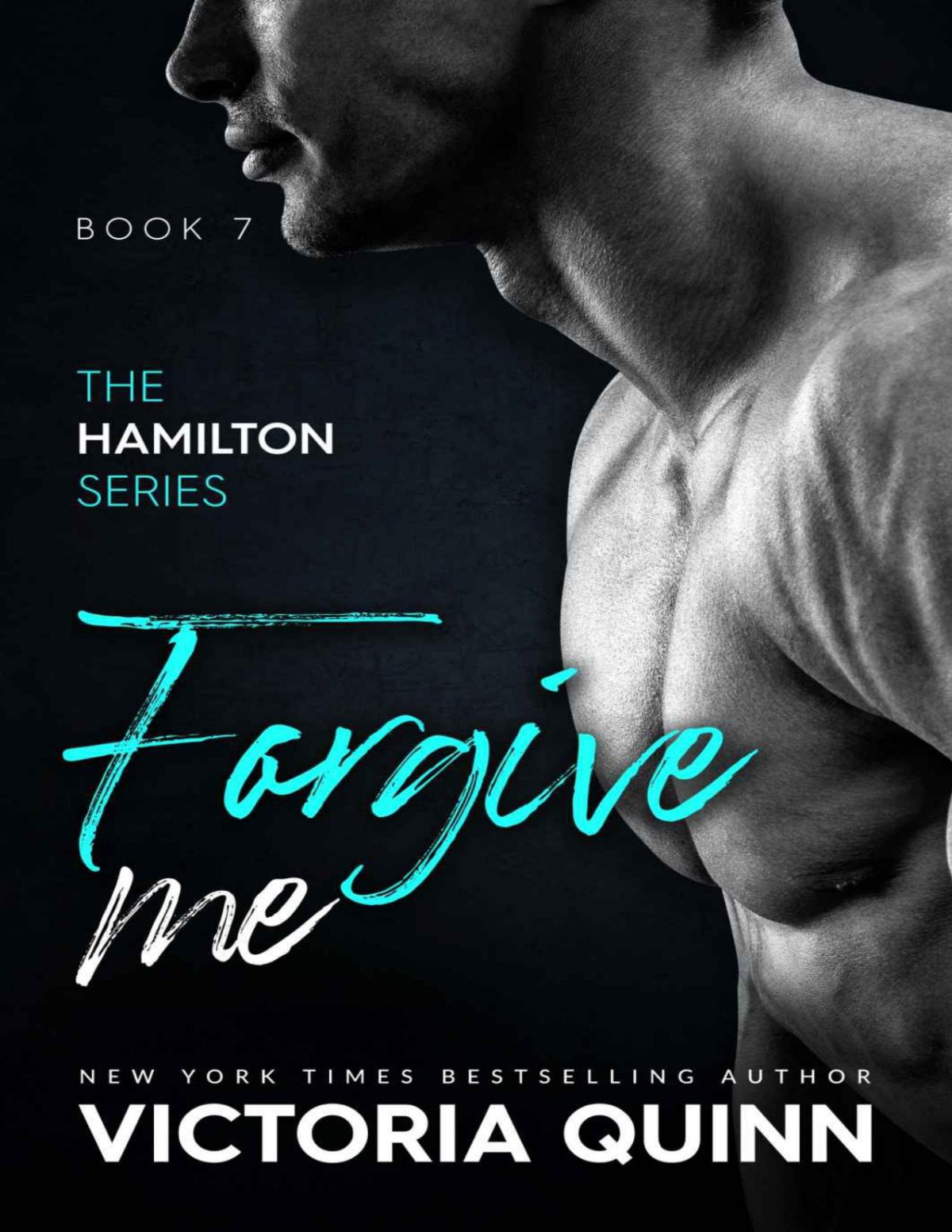 Forgive Me Hamilton Book 7 Victoria Quinn
