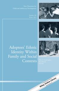 Adoptees Ethnic Identity Within Family And Social Contexts New Directions For Child And Adolescent Development Number 150 1st Edition Ellen E Pinderhughes Rosa Rosnati