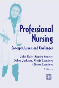 Professional Nursing Concepts Issues And Challenges 1st Edition John Daly Sandra Speedy Debra Jackson Vickie Lambert Clinton Lambert