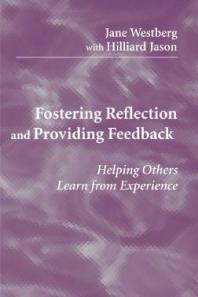 Fostering Reflection And Providing Feedback Helping Others Learn From Experience Helping Others Learn From Experience Jane Westberg Hilliard Jason