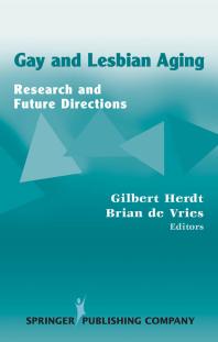 Gay And Lesbian Aging Research And Future Directions 1st Edition Gilbert Herdt Brian De Vries