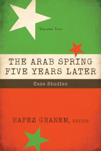 The Arab Spring Five Years Later Vol 2 Case Studies Hafez Ghanem