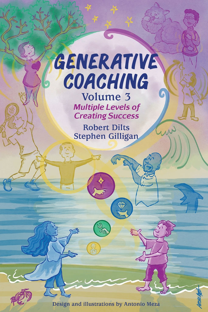 Generative Coaching Volume 3 Robert B Dilts Stephen Gilligan