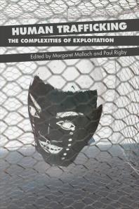 Human Trafficking The Complexities Of Exploitation 1st Edition Margaret Malloch Paul Rigby