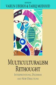 Multiculturalism Rethought Interpretations Dilemmas And New Directions 1st Edition Varun Uberoi Tariq Modood