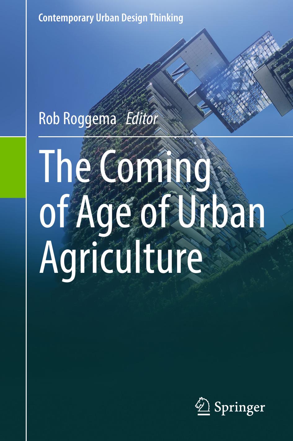 The Coming Of Age Of Urban Agriculture Rob Roggema