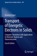 Transport Of Energetic Electrons In Solids Computer Simulation With Applications To Materials Analysis And Characterization Fourth Edition 4th Maurizio Dapor