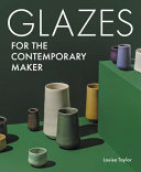 Glazes For The Contemporary Maker Louisa Taylor