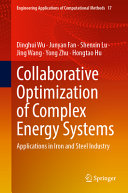 Collaborative Optimization Of Complex Energy Systems Applications In Iron And Steel Industry Dinghui Wu