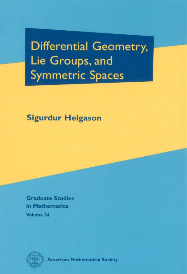 Differential Geometry Lie Groups And Symmetric Spaces Reprint Sigurdur Helgason