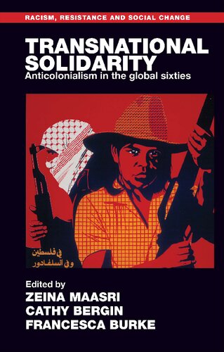 Transnational Solidarity Anticolonialism In The Global Sixties Zeina Maasri