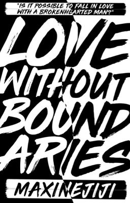 Love Without Boundaries Maxinejiji
