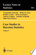 Case Studies In Bayesian Statistics 1st Edition Constantine Gatsonis