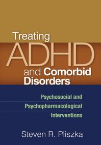 Treating Adhd And Comorbid Disorders Psychosocial And Psychopharmacological Interventions Steven R Pliszka