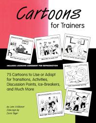 Cartoons For Trainers Seventyfive Cartoons To Use Or Adapt For Transitions Activities Discussion Points Icebreakers And Much More 1st Edition Lenn Millbower Doris Yager