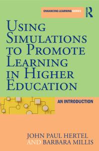 Using Simulations To Promote Learning In Higher Education An Introduction 1st Edition John Paul Hertel Barbara Millis