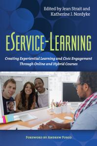 Eservicelearning Creating Experiential Learning And Civic Engagement Through Online And Hybrid Courses 1st Edition Jean R Strait Katherine Nordyke Andrew Furco