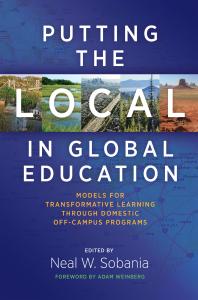 Putting The Local In Global Education Models For Transformative Learning Through Domestic Offcampus Programs 1st Edition Neal W Sobania Adam Weinberg