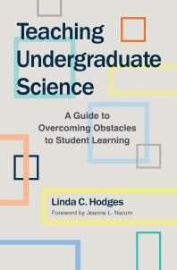 Teaching Undergraduate Science A Guide To Overcoming Obstacles To Student Learning 1st Edition Linda C Hodges Jeanne Narum