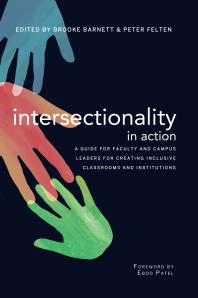 Intersectionality In Action A Guide For Faculty And Campus Leaders For Creating Inclusive Classrooms And Institutions 1st Edition Peter Felten Brooke Barnett Eboo Patel
