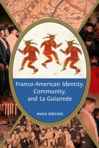 Francoamerican Identity Community And La Guianne 1st Edition Anna Servaes