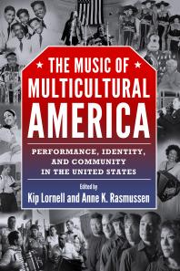 The Music Of Multicultural America Performance Identity And Community In The United States 1st Edition Kip Lornell Anne K Rasmussen