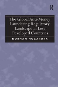 The Global Antimoney Laundering Regulatory Landscape In Less Developed Countries 1st Edition Norman Mugarura