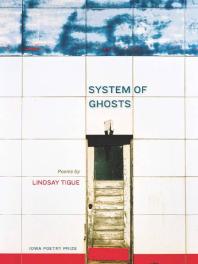 System Of Ghosts Lindsay Tigue