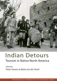 Indian Detours Tourism In Native North America 1st Edition Pieter Hovens Mette Van Der Hooft