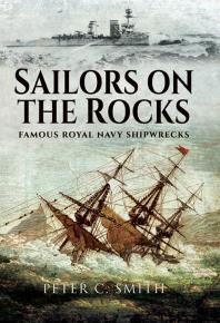 Sailors On The Rocks Famous Royal Navy Shipwrecks Peter C Smith