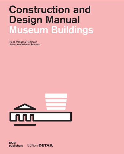 Construction And Design Manual Museum Buildings Hans Wolfgang Hoffmann