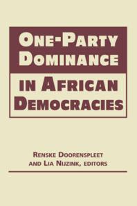 Oneparty Dominance In African Democracies 1st Edition Renske Doorenspleet Lia Nijzink