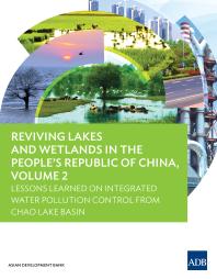 Reviving Lakes And Wetlands In The Peoples Republic Of China Volume 2 Lessons Learned On Integrated Water Pollution Control From Chao Lake Basin 1st Edition Asian Development Bank